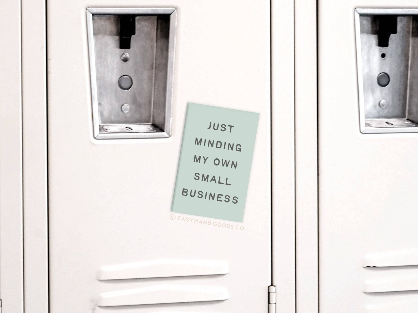 Just Minding My Own Small Business Refrigerator Magnet