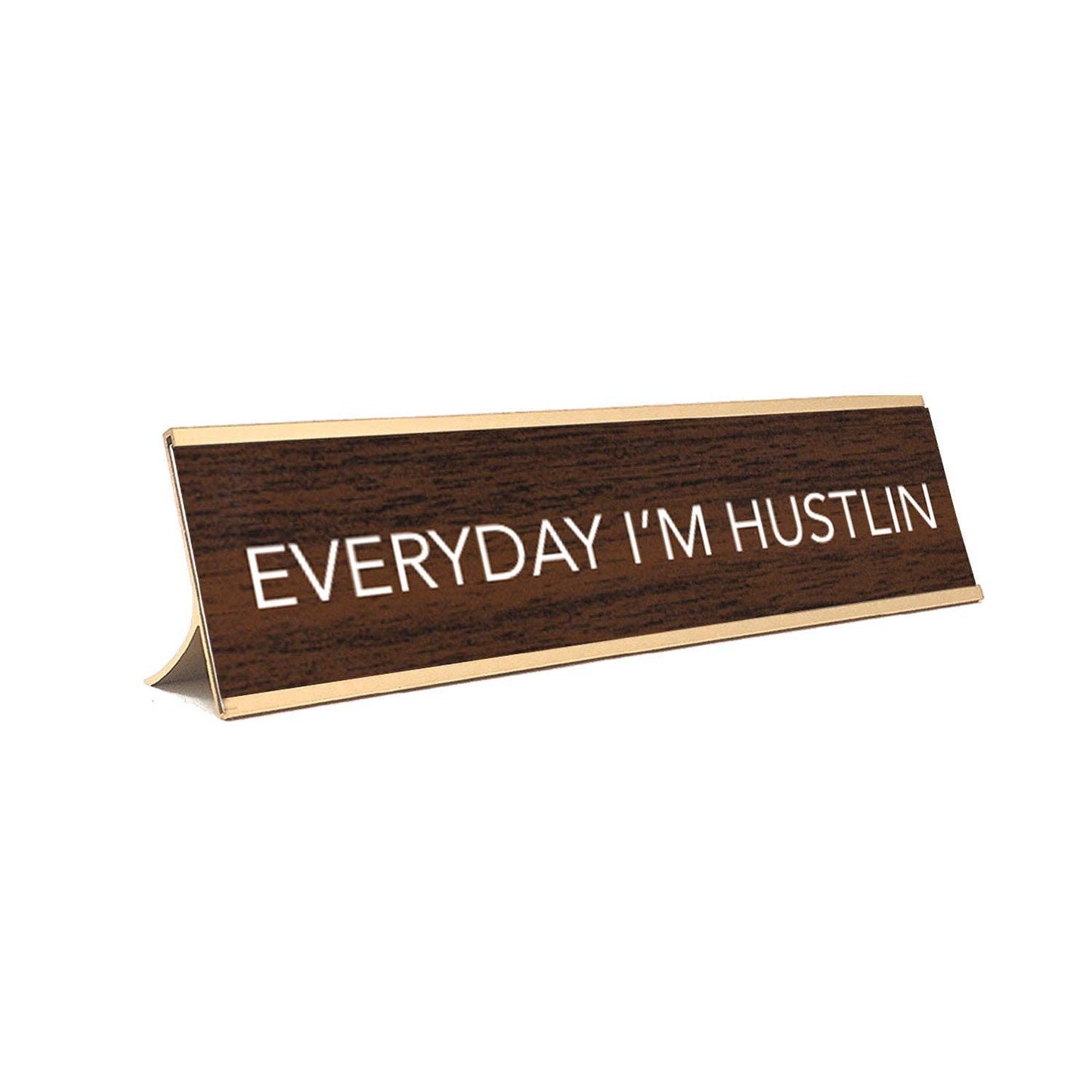 "Everyday I'm Hustlin" (brown w/gold frame) *