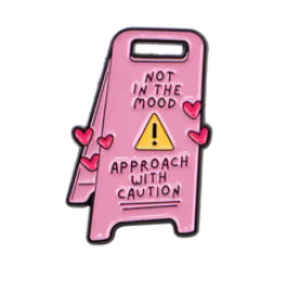 Not in the mood pin