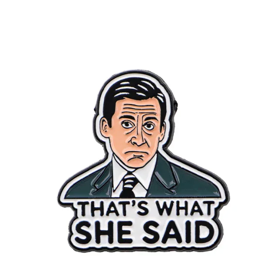 That's what she said Enamel Pin