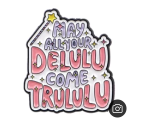 Delulu Pin