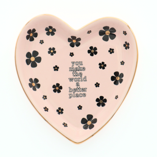 Heart Shaped Trinket Tray You Make The World A Better Place