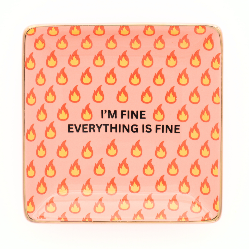 I'm Fine Everything Is Fine - Square Trinket Tray