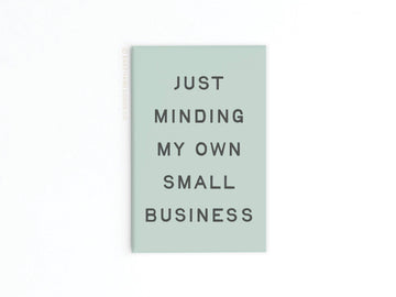 Just Minding My Own Small Business Refrigerator Magnet