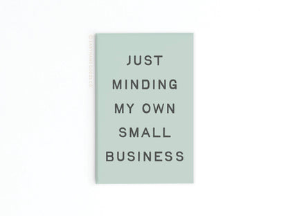 Just Minding My Own Small Business Refrigerator Magnet