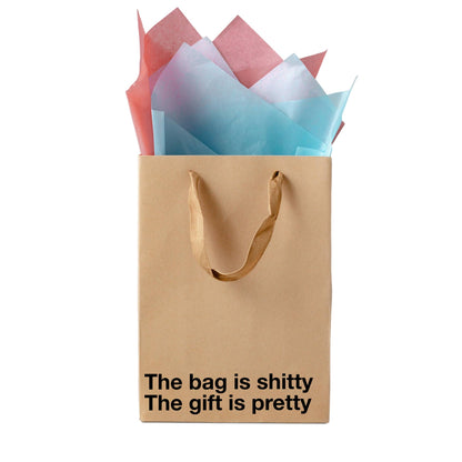 "The bag is shitty, the gift is pretty." Funny Gift Bag