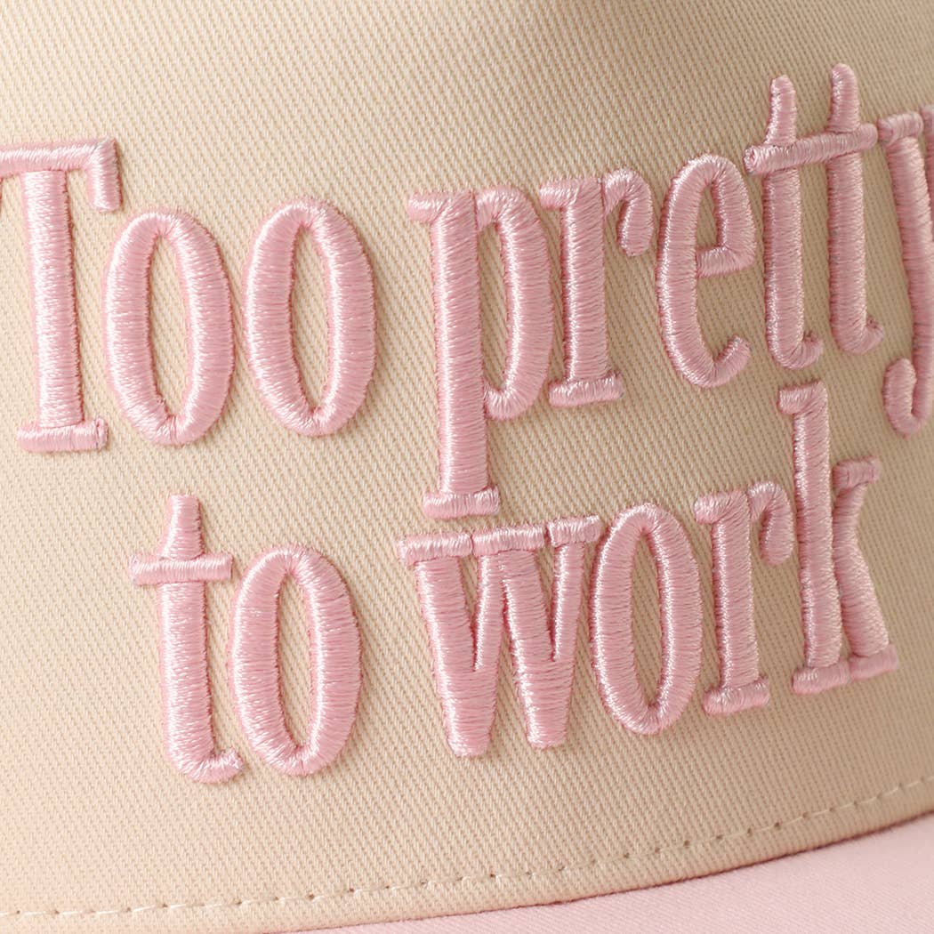 Too Pretty To Work 3D Embroidered Two-Tone Trucker Hat