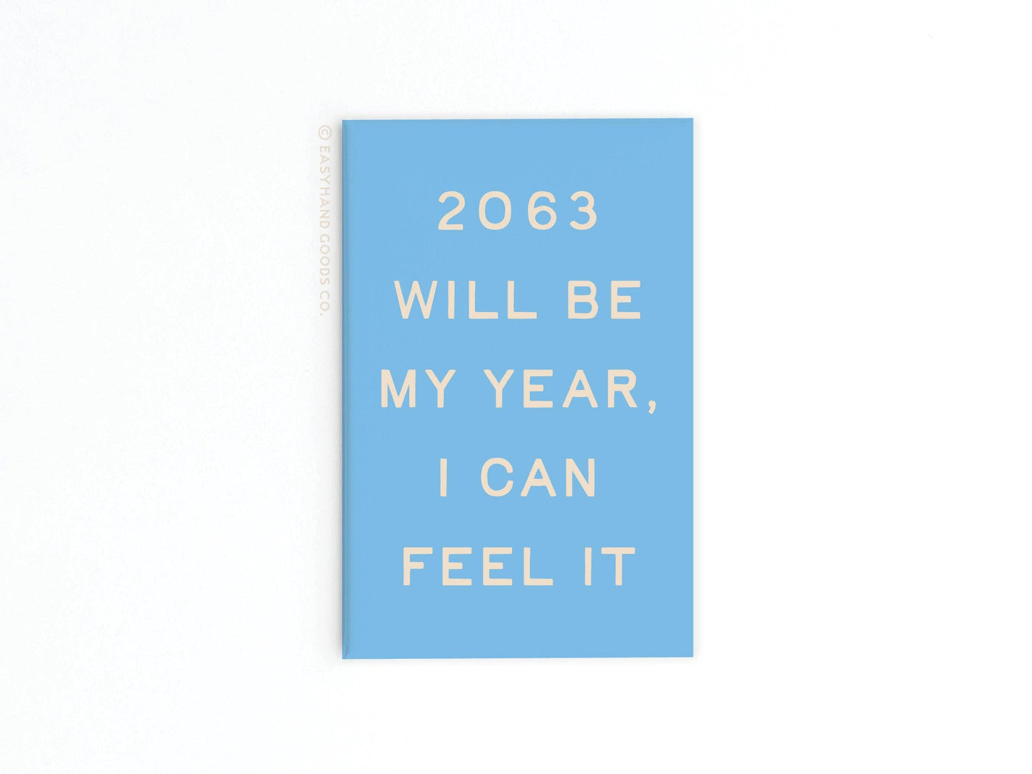 2063 Will Be My Year Refrigerator Magnet