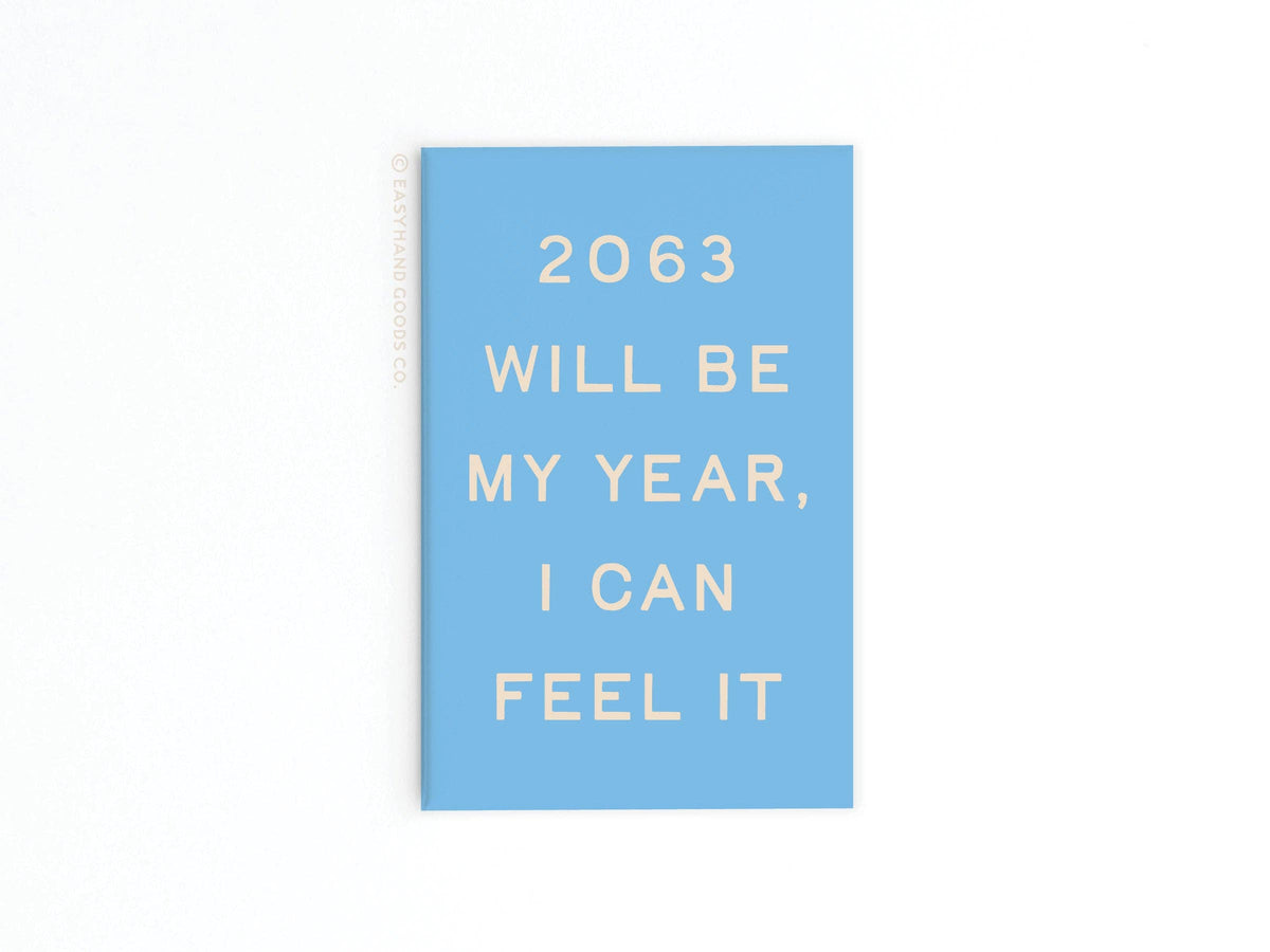 2063 Will Be My Year Refrigerator Magnet