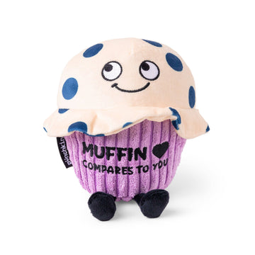 "Muffin Compares To You" Novelty Plush Muffin Gift Toy Funny