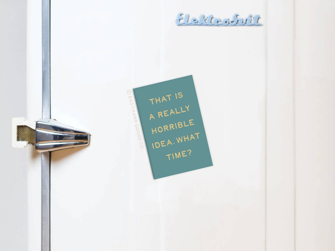 Really Horrible Idea Refrigerator Magnet