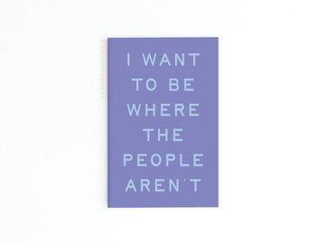 Be Where the People Aren’t Refrigerator Magnet