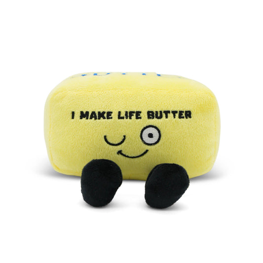 “I Make Life Butter” Butter Plush