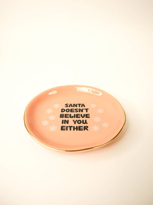 Holiday Trinket Tray Santa Doesn’t Believe In You