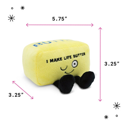 “I Make Life Butter” Butter Plush