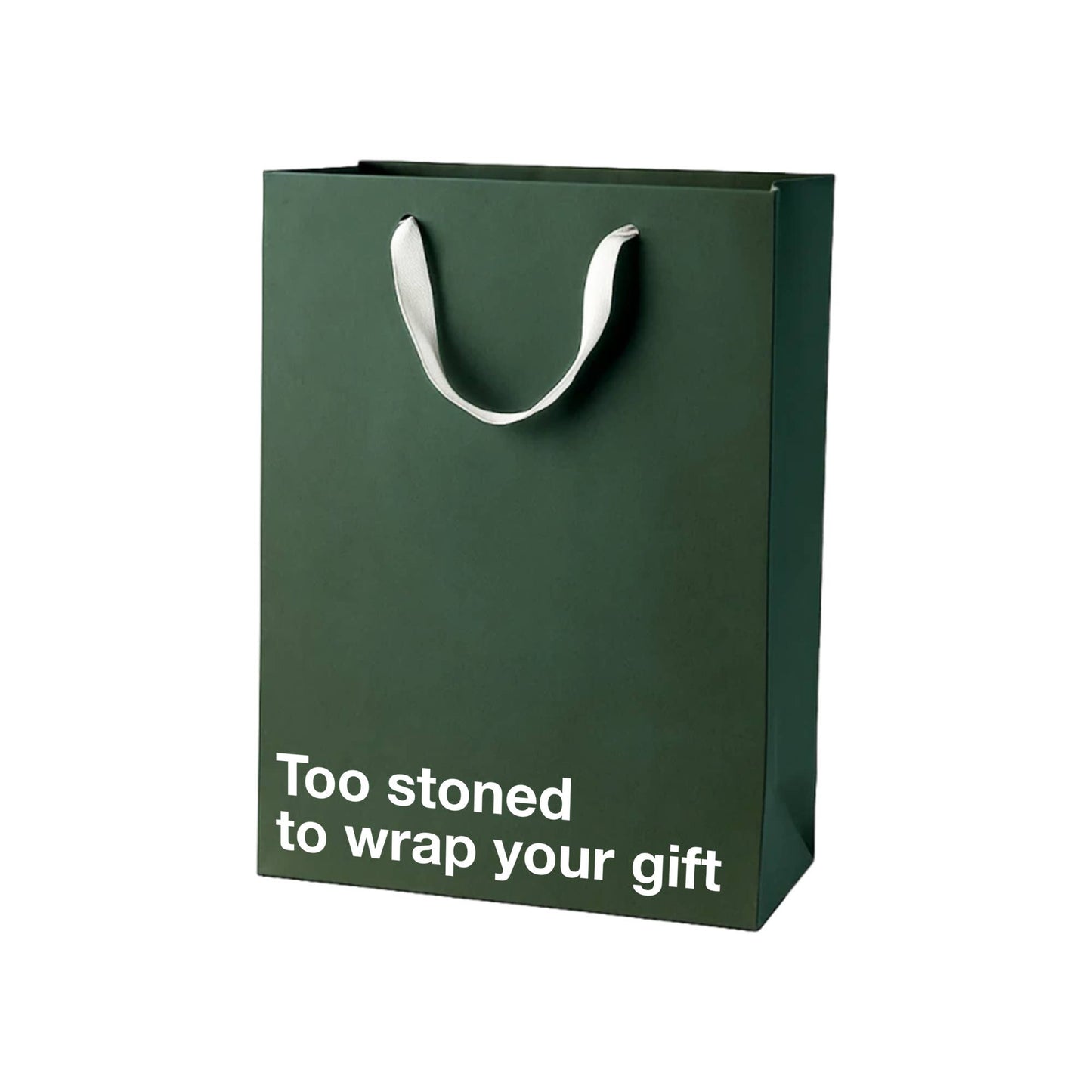 "Too stoned to wrap your gift" Funny Stoner Gift Bag