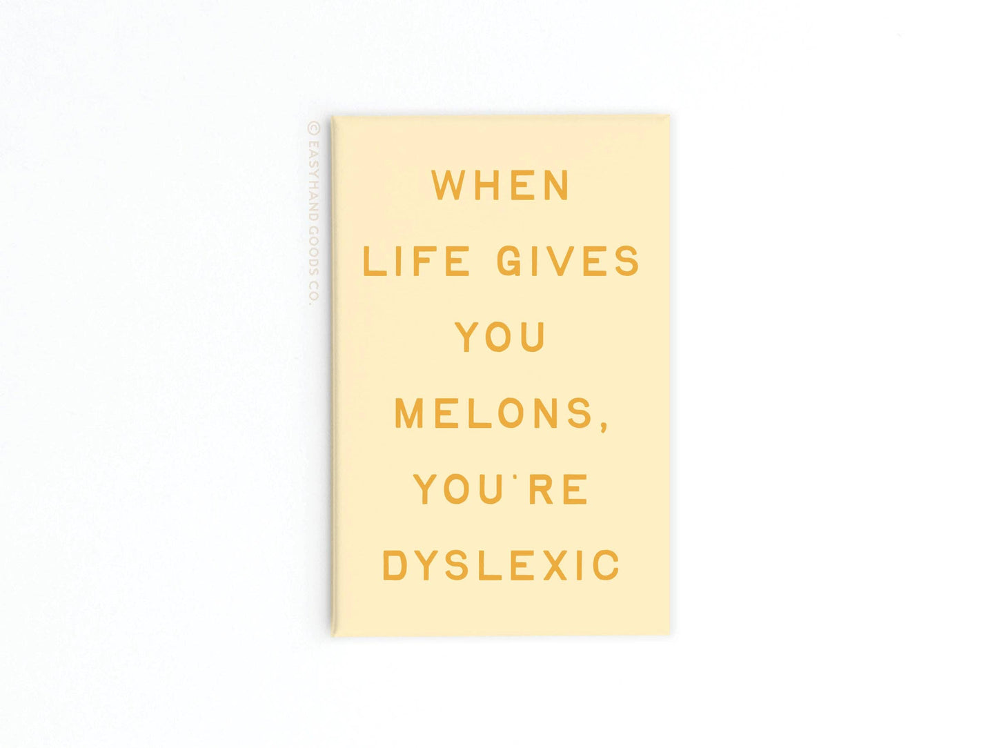 Life Gives You Melons Refrigerator Magnet