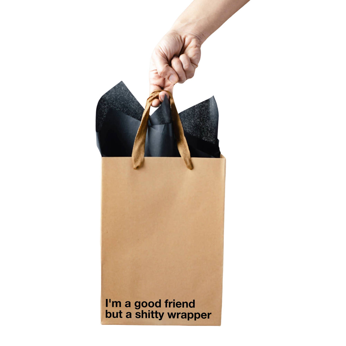 "I'm a good friend but a shitty wrapper" Funny Gift Bag