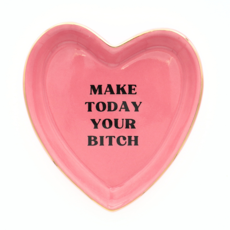Make Today Your Bitch - Heart Shaped Trinket Tray