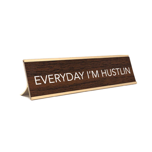 "Everyday I'm Hustlin"  (brown w/gold frame) *