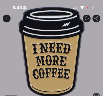 I need more coffee pin