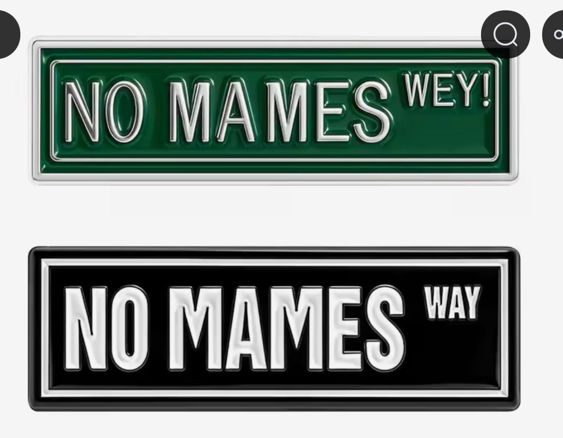 No Mames pin