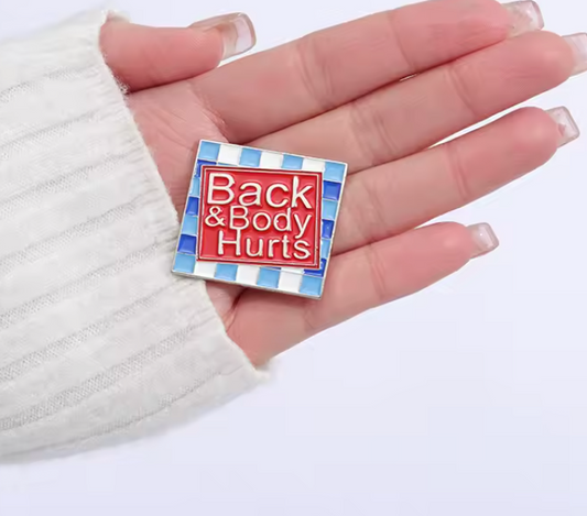 Back and Body Hurts – Enamel Pin
