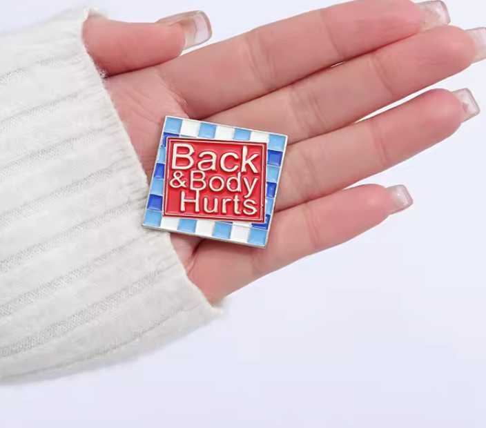 Back and Body Hurts – Enamel Pin