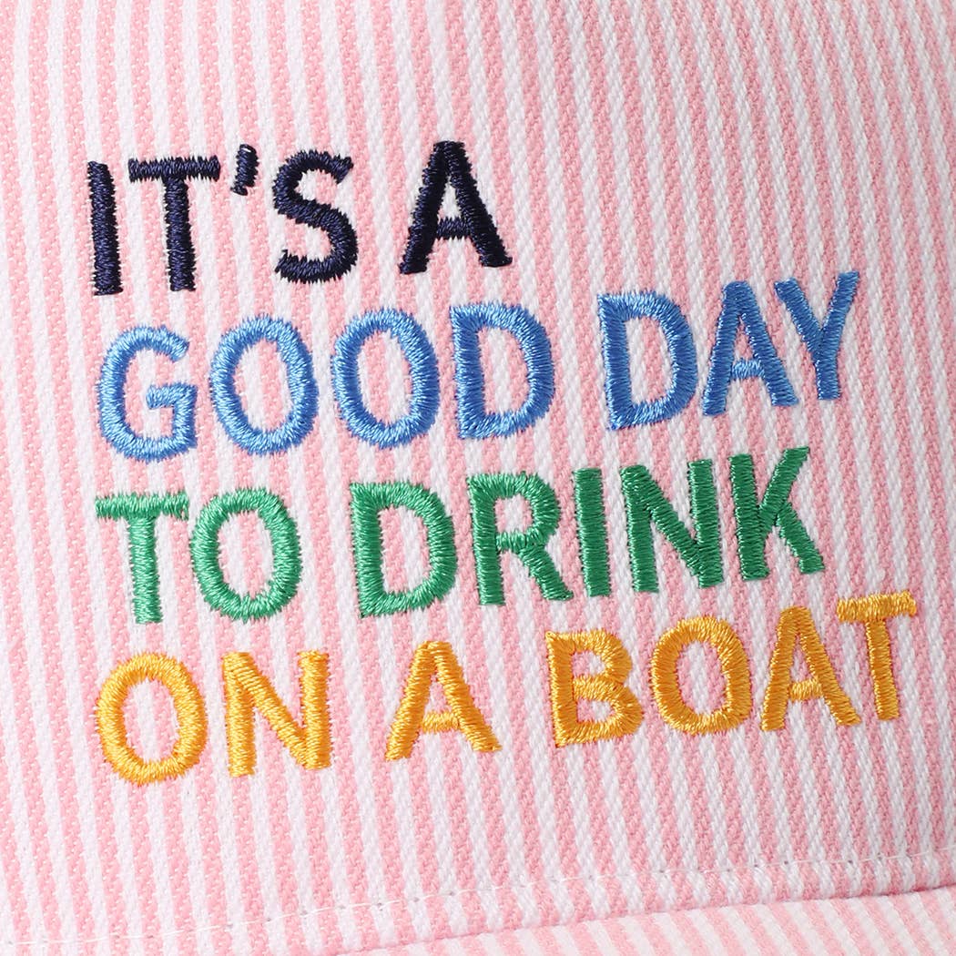 IT'S A GOOD DAY TO DRINK ON A BOAT Embroidered Trucker Hat