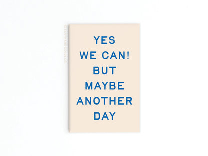 We Can Another Day Refrigerator Magnet