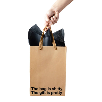"The bag is shitty, the gift is pretty." Funny Gift Bag