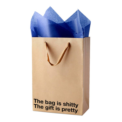 "The bag is shitty, the gift is pretty." Funny Gift Bag