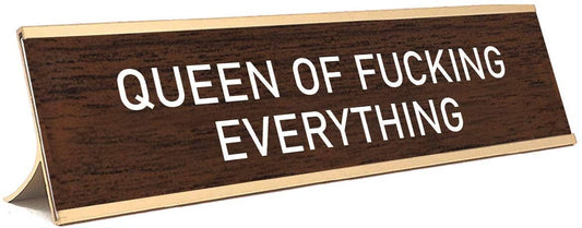 Desk Sign Queen of Fucking Everything