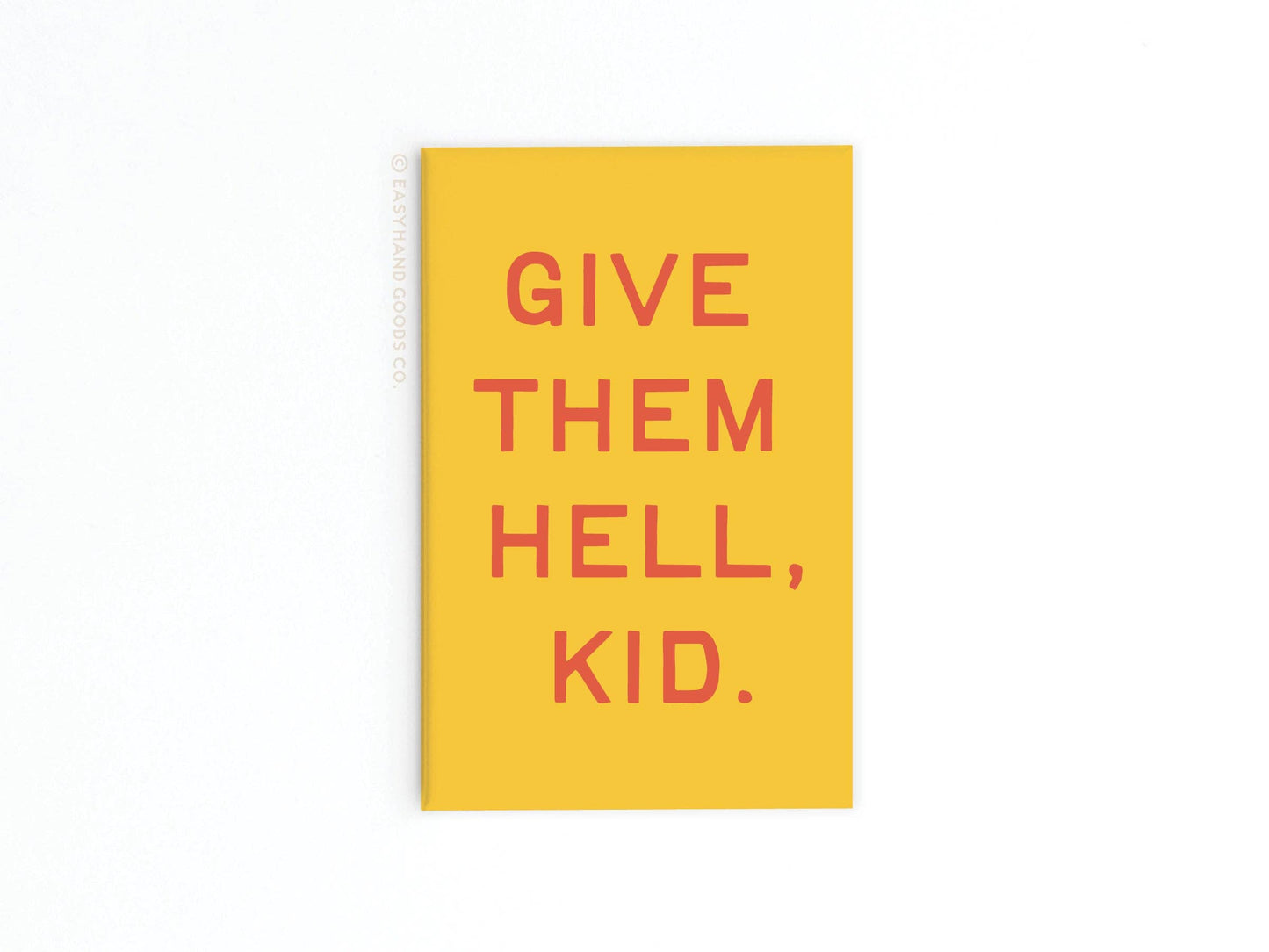 Give Them Hell Kid Refrigerator Magnet