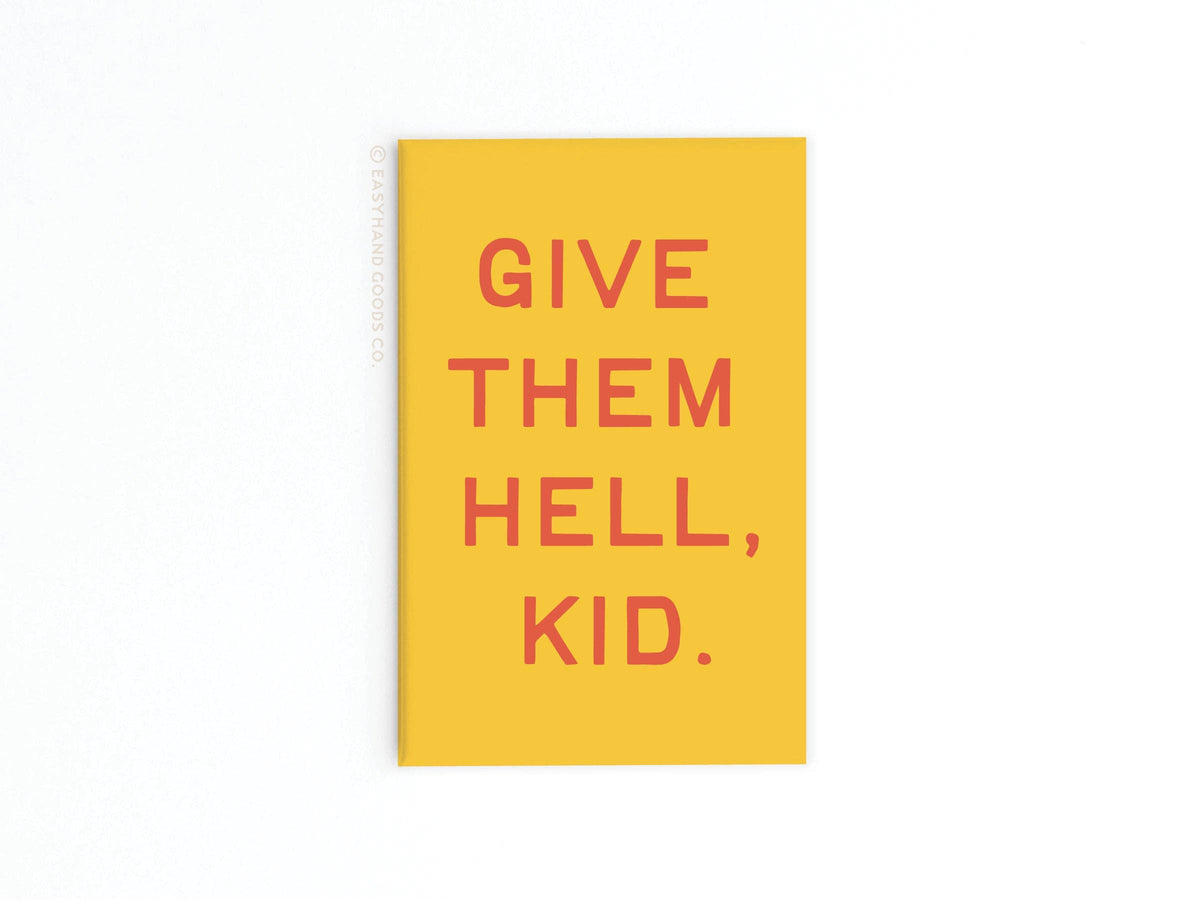 Give Them Hell Kid Refrigerator Magnet