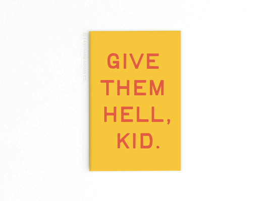Give Them Hell Kid Refrigerator Magnet
