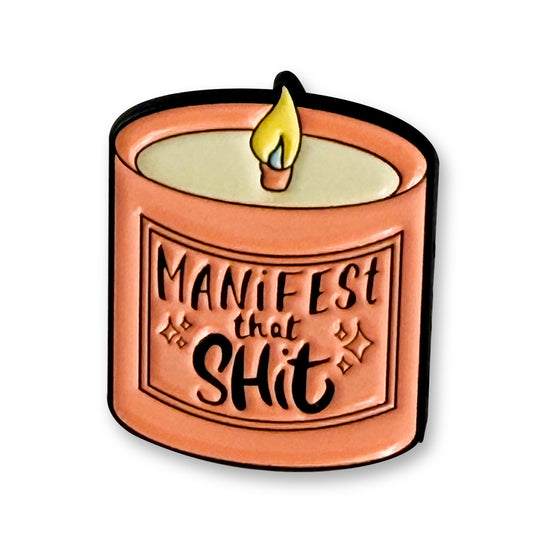 Manifest that shit Pin