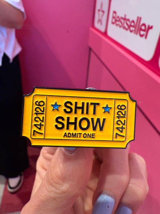 Shit Show Pin